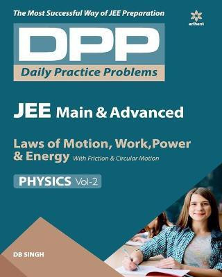 Daily Practice Problems (DPP) for JEE Main & Advanced - Laws of Motion, Work Power & Energy Vol.2 Physics 2020(English, Paperback, Singh D.B.)