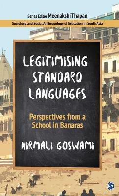 Legitimising Standard Languages  - Perspectives from a School in Banaras(English, Hardcover, Goswami Nirmali)