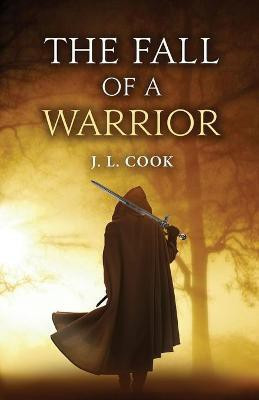 The Fall of a Warrior(English, Paperback, Cook J. L.)