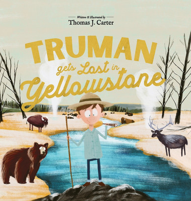 Truman Gets Lost In Yellowstone(English, Hardcover, Carter Thomas J)