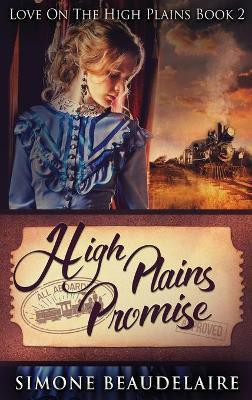 High Plains Promise(English, Hardcover, Beaudelaire Simone)