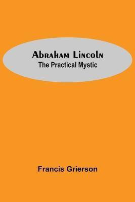 Abraham Lincoln(English, Paperback, Grierson Francis)