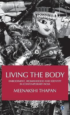 Living the Body(English, Hardcover, Thapan Meenakshi)