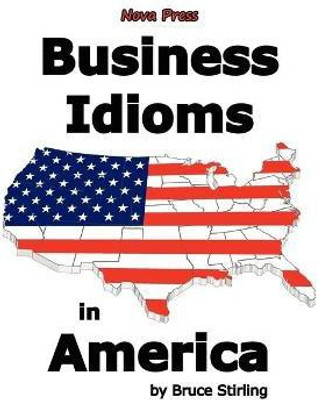 Business Idioms in America(English, Paperback, Stirling Bruce)