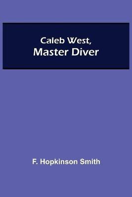 Caleb West, Master Diver(English, Paperback, Hopkinson Smith F)