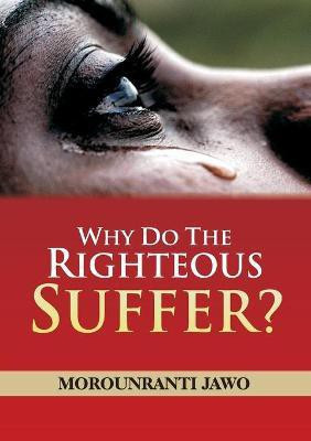 Why Do the Righteous Suffer(English, Paperback, Jawo Morounranti)
