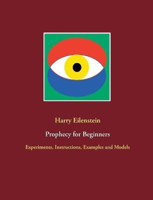 Prophecy for Beginners(English, Paperback, Eilenstein Harry)