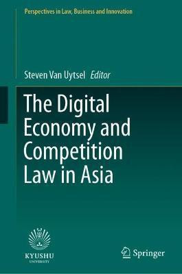 The Digital Economy and Competition Law in Asia(English, Hardcover, unknown)