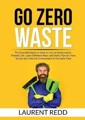Go Zero Waste(English, Paperback, Kingley Sawyer)
