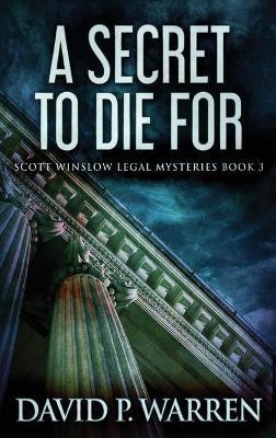 A Secret to Die For(English, Hardcover, Warren David P)