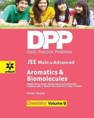 Daily Practice Problems (DPP) for JEE Main & Advanced - Aromatics & Biomolecules Vol.9 Chemistry(English, Paperback, Gupta R.K.)