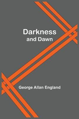 Darkness And Dawn(English, Paperback, Allan England George)