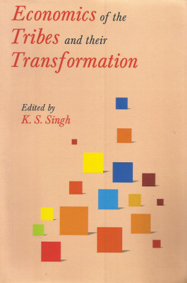 Economics of the Tribes and Their Transformation(English, Hardcover, Singh K.S.)