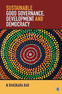 Sustainable Good Governance, Development and Democracy(English, Hardcover, Rao N Bhaskara)