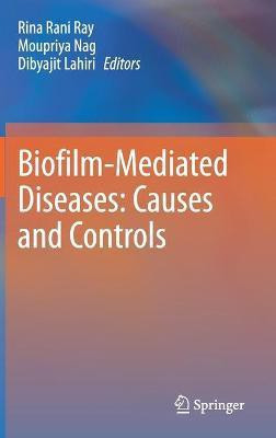 Biofilm-Mediated Diseases: Causes and Controls(English, Hardcover, unknown)