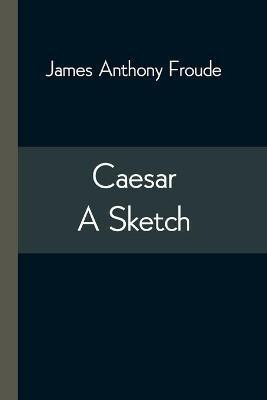 Caesar(English, Paperback, Anthony Froude James)