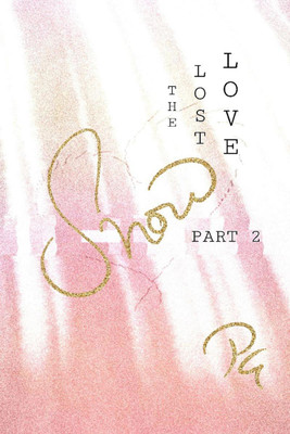 SNOW PART 2 THE LOST LOVE(English, Paperback, Priyanka Gulshan)