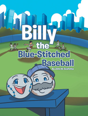 Billy the Blue-Stitched Baseball(English, Hardcover, Scafetta John W)