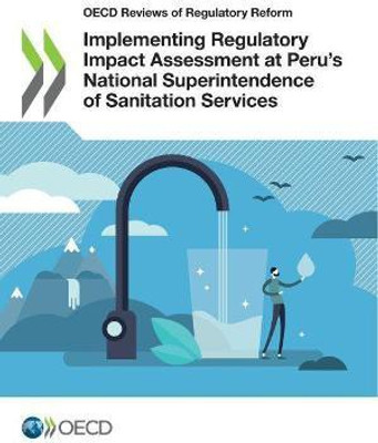 Implementing regulatory impact assessment at Peru's National Superintendence of Sanitation Services(English, Paperback, Organisation for Economic Co-operation, Development)