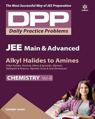 Daily Practice Problems (DPP) for JEE Main & Advanced Alkyl Halides To Amines Vol.8 Chemistry 2020(English, Paperback, Shahi Ranjeet)