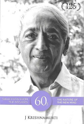 The Nature Of The New Mind(Paperback, J Krishnamurti Books)