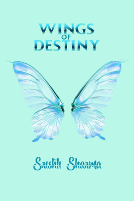 Wings of Destiny(English, Paperback, Srishti Sharma)