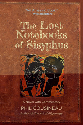 The Lost Notebooks of Sisyphus(English, Paperback, Cousineau Phil)