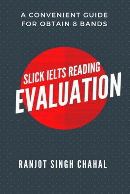 Slick IELTS Reading Evaluation(English, Paperback, Ranjot Singh Chahal)