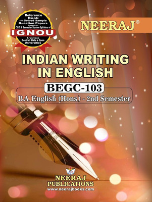 Neeraj Self Help Books For IGNOU : BEGC-103 INDIAN WRITING IN ENGLISH (BAG-New Sem System CBCS Syllabus) Course.(Ch.-Wise Ref. Book With Perv. Year Solved Question Papers) - English Medium - LATEST EDITION(Paperback (Book), Neeraj Publications Think Tank)