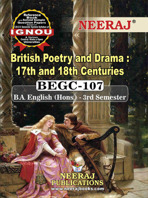 Neeraj Self Help Books For IGNOU - BEGC-107 BRITISH POETRY AND DRAMA (17TH AND 18TH CENTURIES) (BAG-New Sem System CBCS Syllabus) Course.(Ch.-Wise Ref. Book With Perv. Year Solved Question Papers) - English Medium - LATEST EDITION(Paperback (Book), Neeraj Publications)