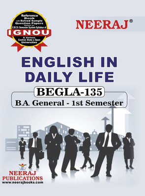 Neeraj Self Help Books For IGNOU : BEGLA-135 ENGLISH IN DAILY LIFE (BAG-New Sem System CBCS Syllabus) Course. (Ch.-Wise Ref. Book With Perv. Year Solved Question Papers) - English Medium - LATEST EDITION(Paperback / Perfect, Neeraj Publications Think Tank)