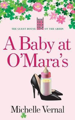 A Baby at O'Mara's(English, Paperback, Vernal Michelle)