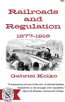 Railroads and Regulation, 1877-1916(English, Paperback, Kolko Gabriel)