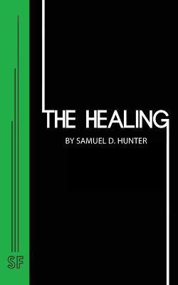 The Healing(English, Paperback, Hunter Samuel D.)