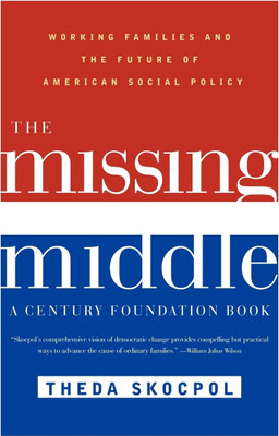 The Missing Middle(English, Paperback, Skocpol Theda)