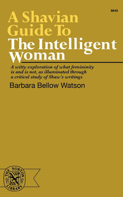 A Shavian Guide to the Intelligent Woman(English, Paperback, Watson Barbara Bellow)