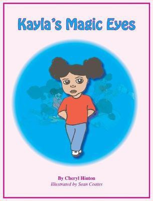 Kayla's Magic Eyes(English, Hardcover, Hinton Cheryl)