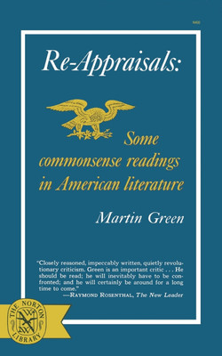 Re-Appraisals: Some Commonsense Readings in American Literature(English, Paperback, Green Martin)