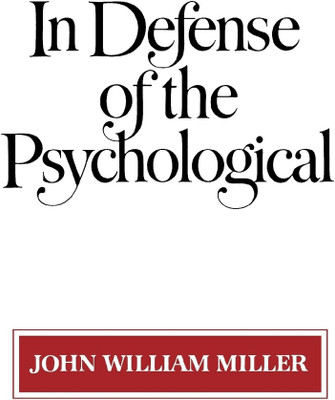 In Defense of the Psychological(English, Paperback, Miller John William)