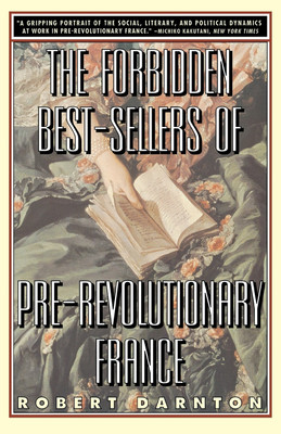The Forbidden Best-Sellers of Pre-Revolutionary France(English, Paperback, Darnton Robert)