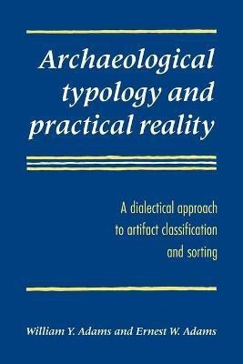 Archaeological Typology and Practical Reality(English, Paperback, Adams William Y.)