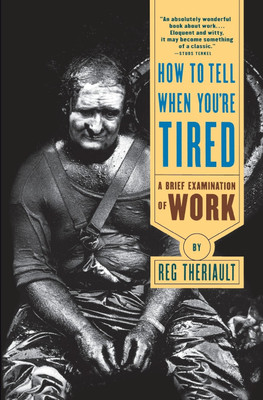 How to Tell When You're Tired(English, Paperback, Theriault Reg)