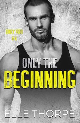 Only the Beginning(English, Paperback, Thorpe Elle)