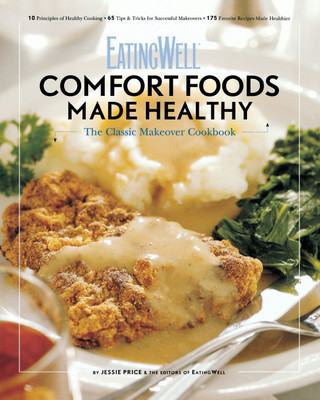 EatingWell Comfort Foods Made Healthy(English, Paperback, Price Jessie)