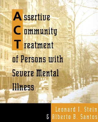 Assertive Community Treatment of Persons With Severe Mental Illness(English, Paperback, Santos Alberto B.)