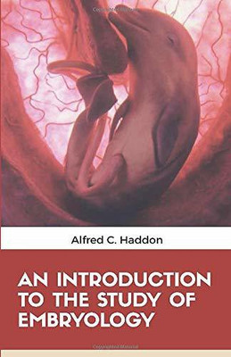 An Introduction to the Study of Embryology(English, Paperback, Haddon Alfred C)