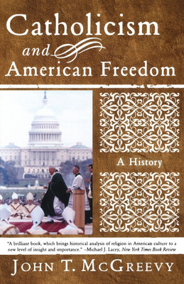 Catholicism and American Freedom(English, Paperback, McGreevy John T.)