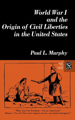 World War I and the Origin of Civil Liberties in the United States(English, Paperback, Murphy Paul)