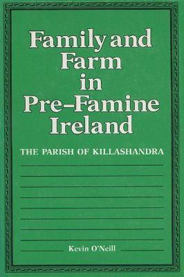 Family and Farm in Pre-famine Ireland(English, Paperback, O'Neill Kevin)