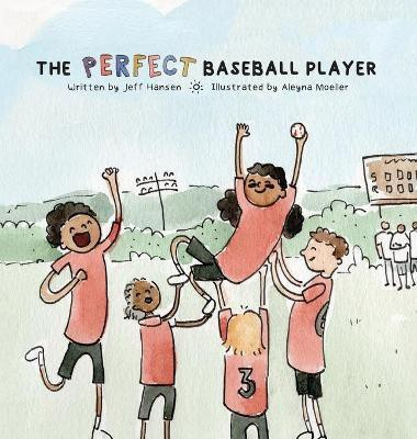 The Perfect Baseball Player(English, Hardcover, Hansen Jeff)